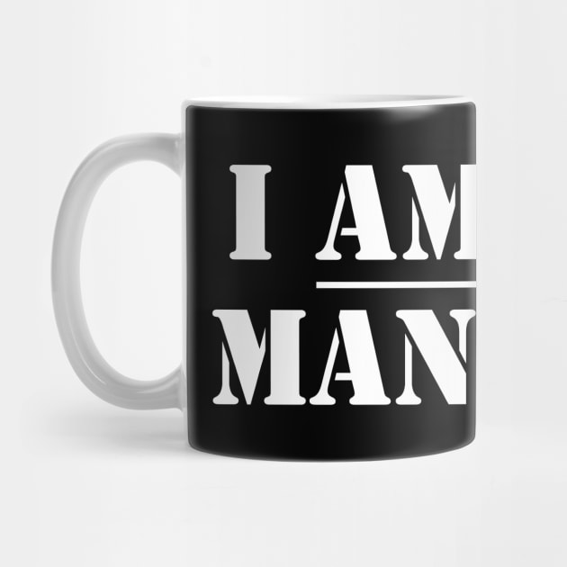 I AM the Manager by NerdWordApparel